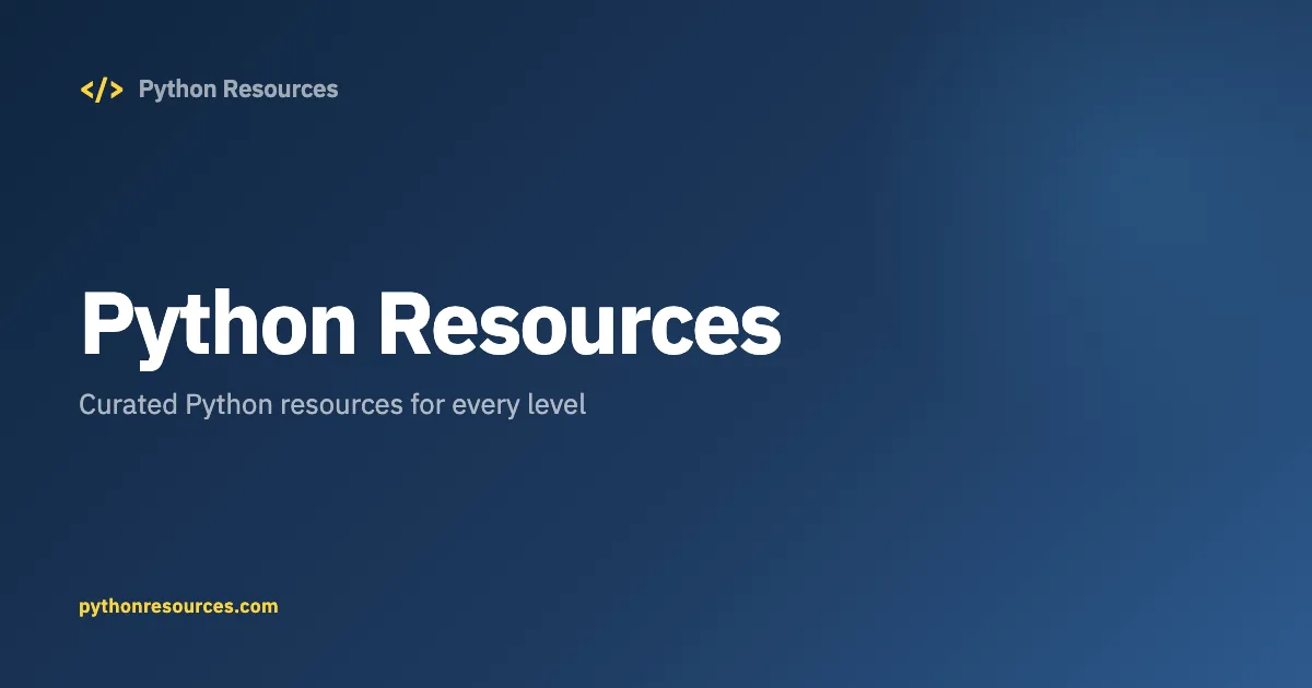 Python Resources — Curated Tools, Tutorials & Libraries