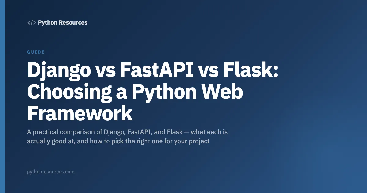 Django vs FastAPI vs Flask: Choosing a Python Web Framework