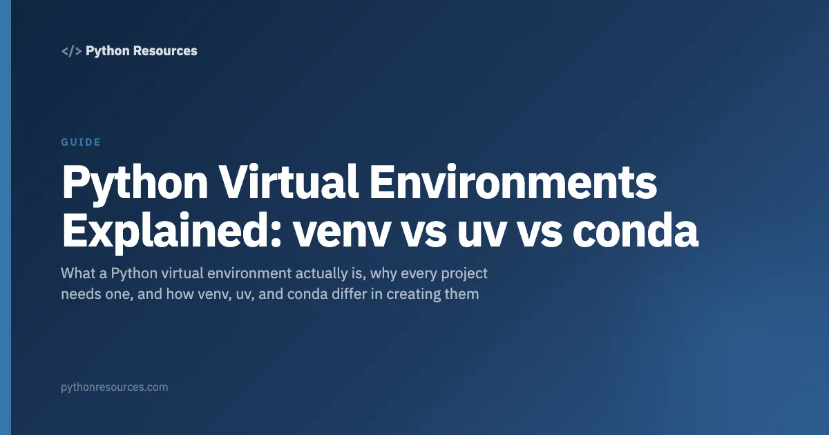Python Virtual Environments Explained: venv vs uv vs conda